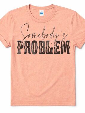 Somebody's Problem Western Graphic T Shirt Trendy Boutique Style Tee Womens Top